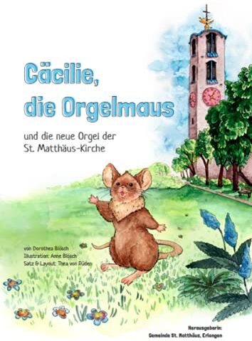 Blösch Dorothea - Cäcilie, die Orgelmaus: und die neue Orgel der St. Matthäus-Kirche - Preis vom 09.10.2026 07:28:09 h