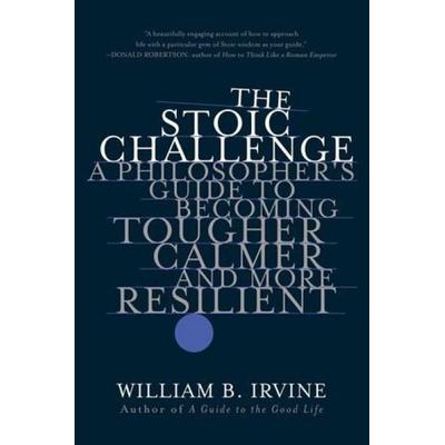 The Stoic Challenge, Taschenbuch von William B. Irvine, Norton & Company, 978-0-393-54149-6