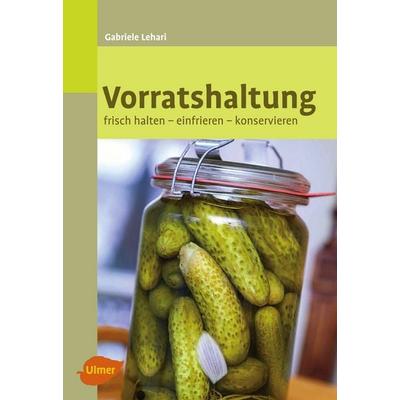 Vorratshaltung, Taschenbuch von Gabriele Lehari, Verlag Eugen Ulmer, 978-3-8001-8445-3