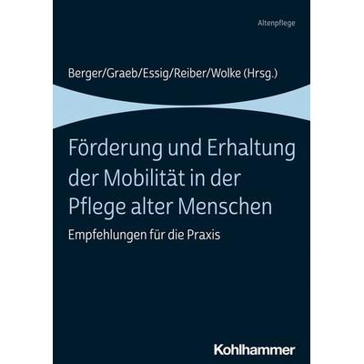 Förderung und Erhaltung der Mobilität in der Pflege alter Menschen, Taschenbuch von , Kohlhammer, 978-3-17-039584-8