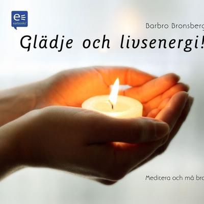 Glädje och livsenergi! - Barbro Bronsberg, Audio, 9789186229733