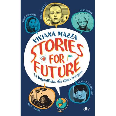 Stories for Future – 13 Jugendliche, die etwas bewegen, Taschenbuch von Viviana Mazza, dtv