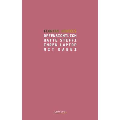 Offensichtlich hatte Steffi ihren Laptop mit dabei, Paperback von Florian Wintels, Lektora