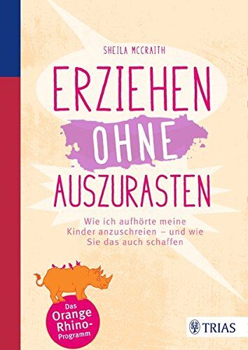 Sheila McCraith - Erziehen ohne auszurasten: Wie ich aufhörte, meine Kinder anzuschreien - und wie Sie das auch schaffen - Preis vom 07.10.2026 11:45:10 h