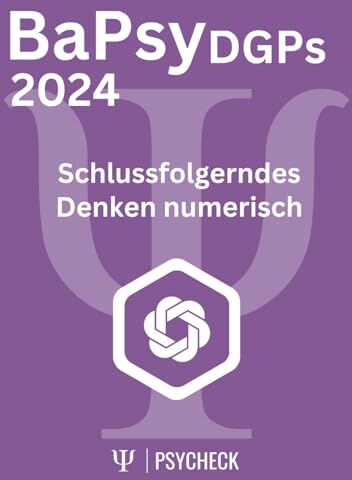 PsyCheck - BaPsy-DGPs 2024 Übungsbuch 1 Schlussfolgerndes Denken numerisch: Übungsbuch für den Untertest Schlussfolgerndes Denken numerisch mit 300 Aufgaben ... BaPsy-DGPs mit über 1.500 Aufgaben, Band 1) - Preis vom 30.09.2026 22:30:23 h