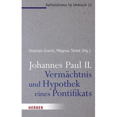 Johannes Paul II. - Vermächtnis und Hypothek eines Pontifikats, Taschenbuch von , Herder, 978-3-451-38723-4