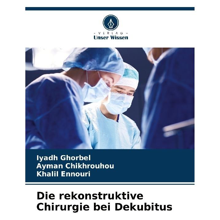 Umbreit Die rekonstruktive Chirurgie bei Dekubitus (Deutsch, Softcover, Ayman Chikhrouhou, Iyadh Ghorbel, Khalil Ennouri) (63561716)