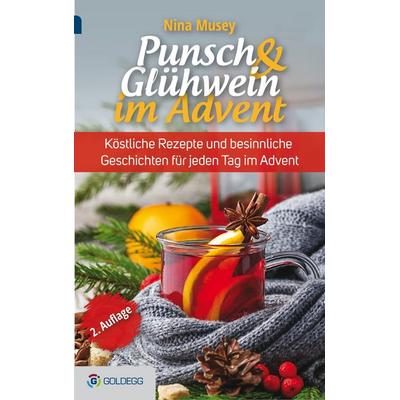 Punsch & Glühwein im Advent, 2. Auflage, Gebundene Ausgabe von Nina Musey, Goldegg, 978-3-903090-76-7