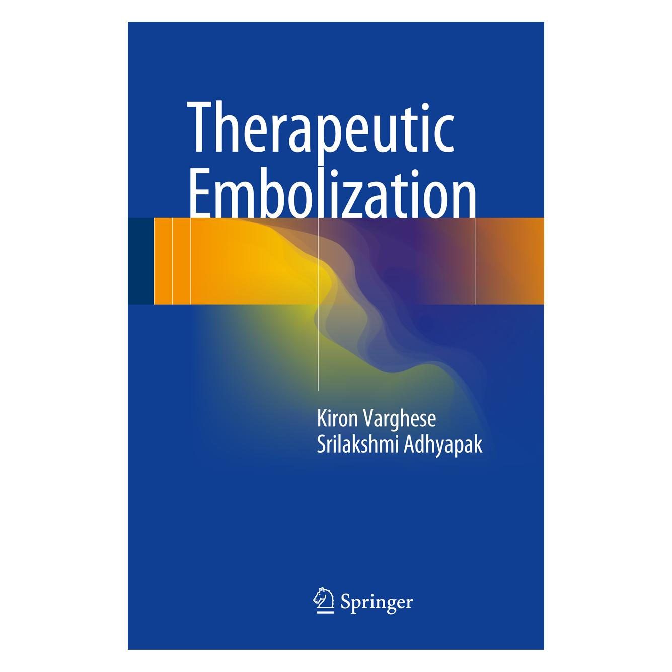 Springer Varghese:Therapeutic Embolization (Englisch, Hardcover, Kiron Varghese, Srilakshmi Adhyapak) (9783319424927)