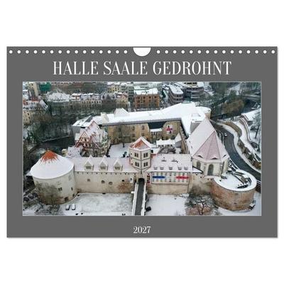 HALLE SAALE GEDROHNT 2027 (Wandkalender 2027 DIN A4 quer), CALVENDO Monatskalender