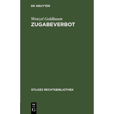 Zugabeverbot, Gebundene Ausgabe von Wenzel Goldbaum, De Gruyter, 978-3-11-260233-1