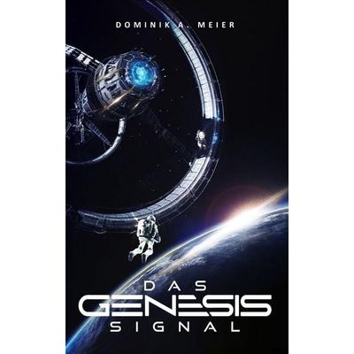 Das Genesis-Signal, Taschenbuch von Dominik A. Meier, Nova MD, 978-3-9859550-7-7