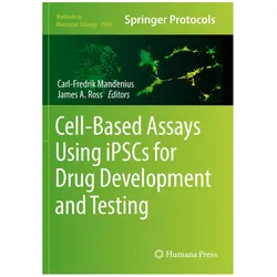 Cell-Based Assays Using iPSCs for Drug Development and Testing, Fachbücher von James A. Ross, Carl-Fredrik Mandenius