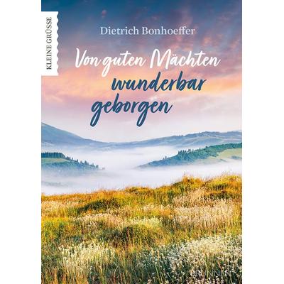Von guten Mächten wunderbar geborgen, Geheftet von Dietrich Bonhoeffer, Brunnen Verlag GmbH, 978-3-7655-3395-2