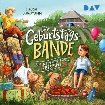 Die Geburtstagsbande – Teil 1: Auf die Plätze, fertig, feiern! - Claudia Schaumann, Audio, 9783742427236