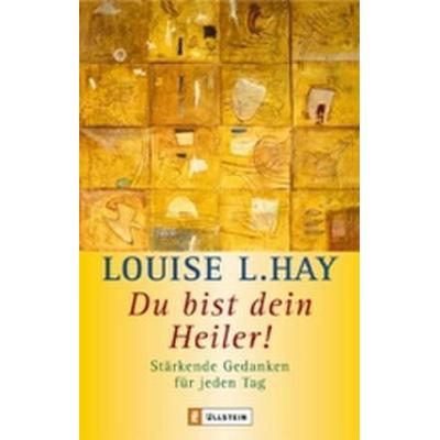 Du bist dein Heiler!, Taschenbuch von Louise Hay, Allegria Taschenbuch, 978-3-548-74184-0