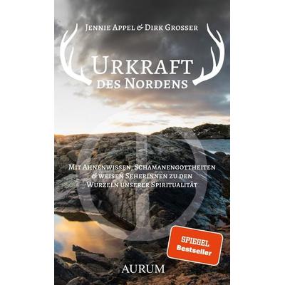 Urkraft des Nordens, Gebundene Ausgabe von Dirk Grosser,Jennie Appel, Aurum in Kamphausen Media GmbH