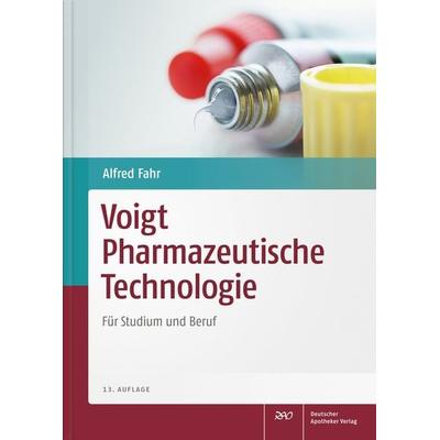 Voigt Pharmazeutische Technologie, Gebundene Ausgabe von Alfred Fahr, Deutscher Apotheker Verlag, 978-3-7692-7306-9