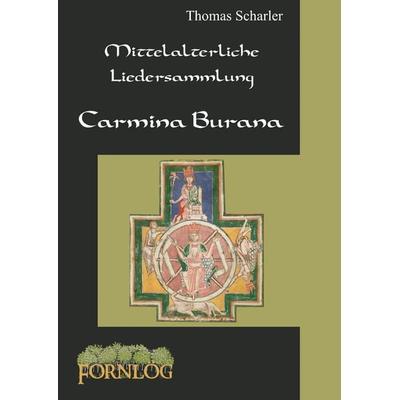 Mittelalterliche Liedersammlung - Carmina Burana -