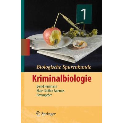 Biologische Spurenkunde, Gebundene Ausgabe von Bernd Herrmann,Klaus-Steffen Saternus, Springer Berlin, 978-3-540-71110-0