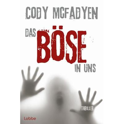 Das Böse in uns, Taschenbuch von Cody McFadyen, Lübbe, 978-3-404-16421-9