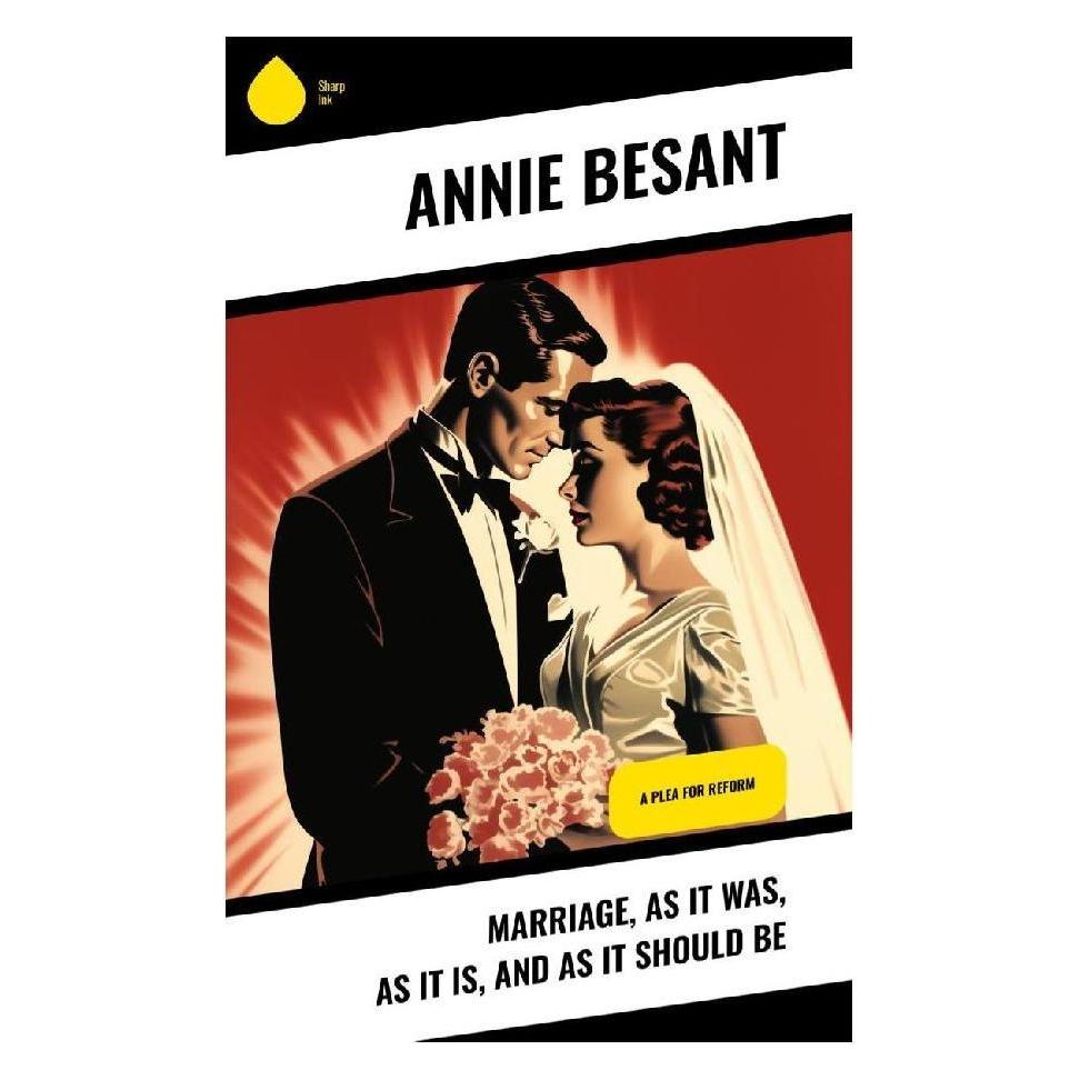 Sharp Ink Marriage, As It Was, As It Is, and As It Should Be (Englisch, Softcover, Annie Besant) (57006401)