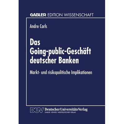 Das Going-public-Geschäft deutscher Banken, Taschenbuch von Andre Carls, Deutscher Universitätsverlag, 978-3-8244-6321-3