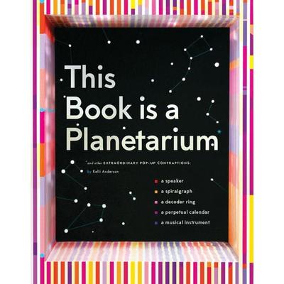 This Book is a Planetarium, Gebundene Ausgabe von Kelli Anderson, Abrams & Chronicle Books, 978-1-4521-3621-9