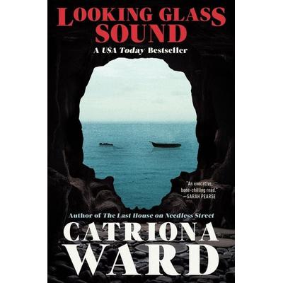 Looking Glass Sound, Taschenbuch von Catriona Ward, St Martins Pr, 978-1-250-86004-0