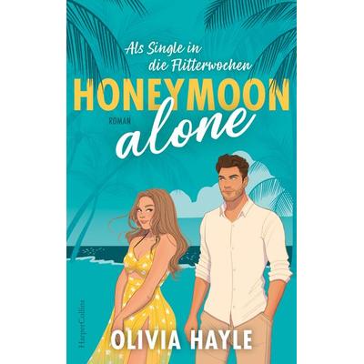 Honeymoon alone, Taschenbuch von Olivia Hayle, HarperCollins Paperback