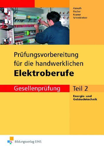 Udo Fischer - Prüfungsvorbereitung für die handwerklichen Elektroberufe. Energie- und Gebäudetechnik - Teil 2 der Gesellenprüfung. Arbeitsbuch und Lösungen - Preis vom 30.09.2026 22:30:23 h