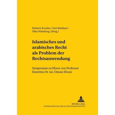 Islamisches und arabisches Recht als Problem der Rechtsanwendung, Taschenbuch von , Peter Lang GmbH, Internationaler Verlag der Wissenschaften,