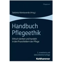 Handbuch Pflegeethik, Fachbücher von Marianne Rabe, Helen Kohlen, Settimio Monteverde, Monika Bobbert, Arne Manzeschke