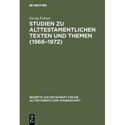 Studien zu alttestamentlichen Texten und Themen (1966–1972), Gebundene Ausgabe von Georg Fohrer, De Gruyter, 978-3-11-008499-3