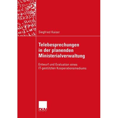 Telebesprechungen in der planenden Ministerialverwaltung, Taschenbuch von Siegfried Kaiser, Deutscher Universitätsverlag, 978-3-8244-2176-3