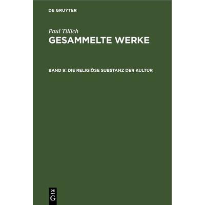 Die religiöse Substanz der Kultur, Gebundene Ausgabe von Paul Tillich, De Gruyter, 978-3-11-120431-4