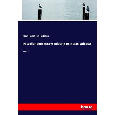 Miscellaneous essays relating to Indian subjects, Taschenbuch von Brian Houghton Hodgson, Hansebooks, 978-3-337-93949-6