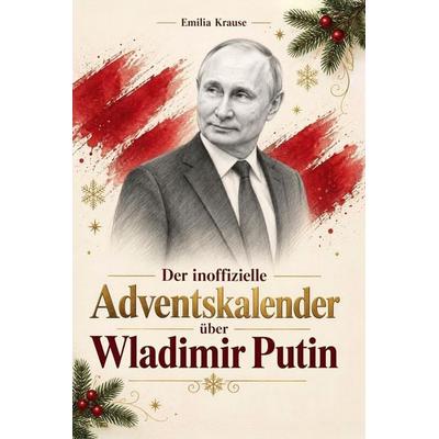 Der inoffizielle Adventskalender über Wladimir Putin