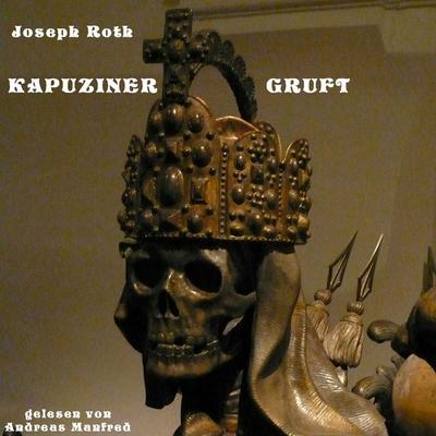 Die Kapuzinergruft - Joseph Roth, Audio, 9783960289418
