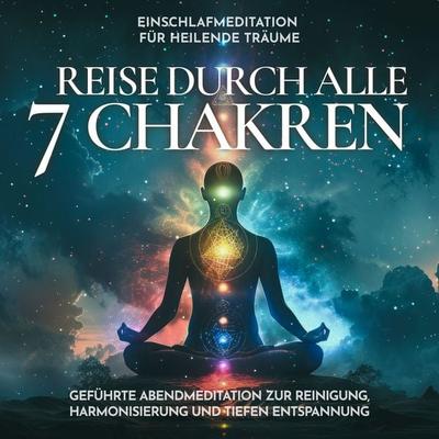 Einschlafmeditation für heilende Träume - Reise durch alle 7 Chakren - Raphael Kempermann, Audio, 4070169905856