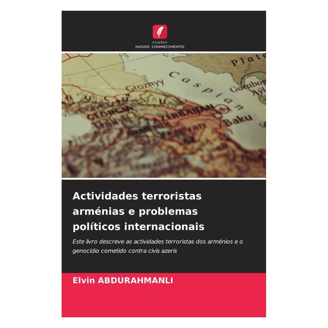 Edicoes Nosso Conhecimento Actividades terroristas arménias e problemas políticos internacionais (Softcover, Elvin ABDURAHMANLI) (56219456)