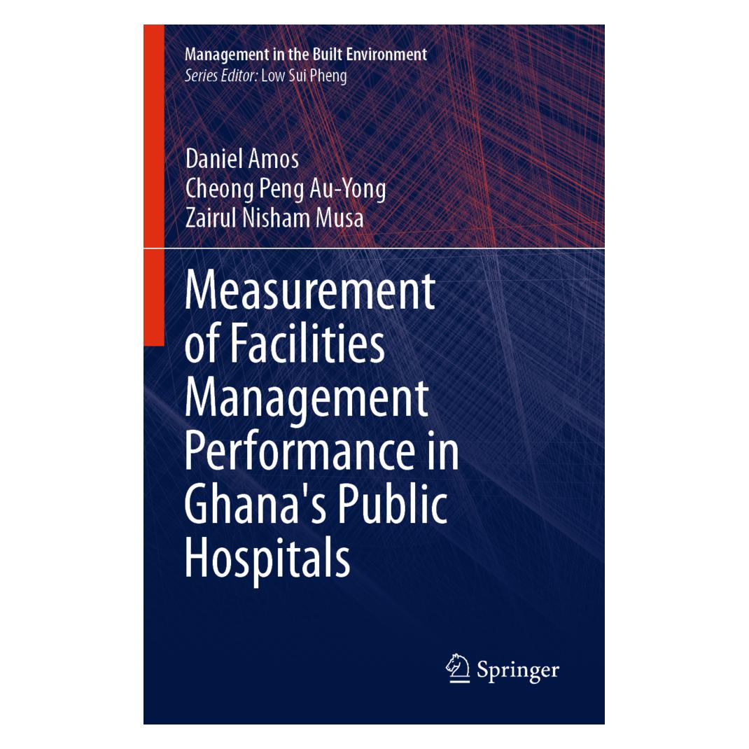 Springer Measurement of Facilities Management Performance in Ghana's Public Hospitals (Englisch, Softcover, Cheong Peng Au-Yong, Daniel Amos, Zairul Nisham Musa) (56221551)