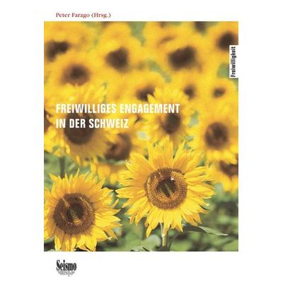 Freiwilliges Engagement in der Schweiz, Taschenbuch von Peter Farago, Seismo Verlag, 978-3-03777-042-9