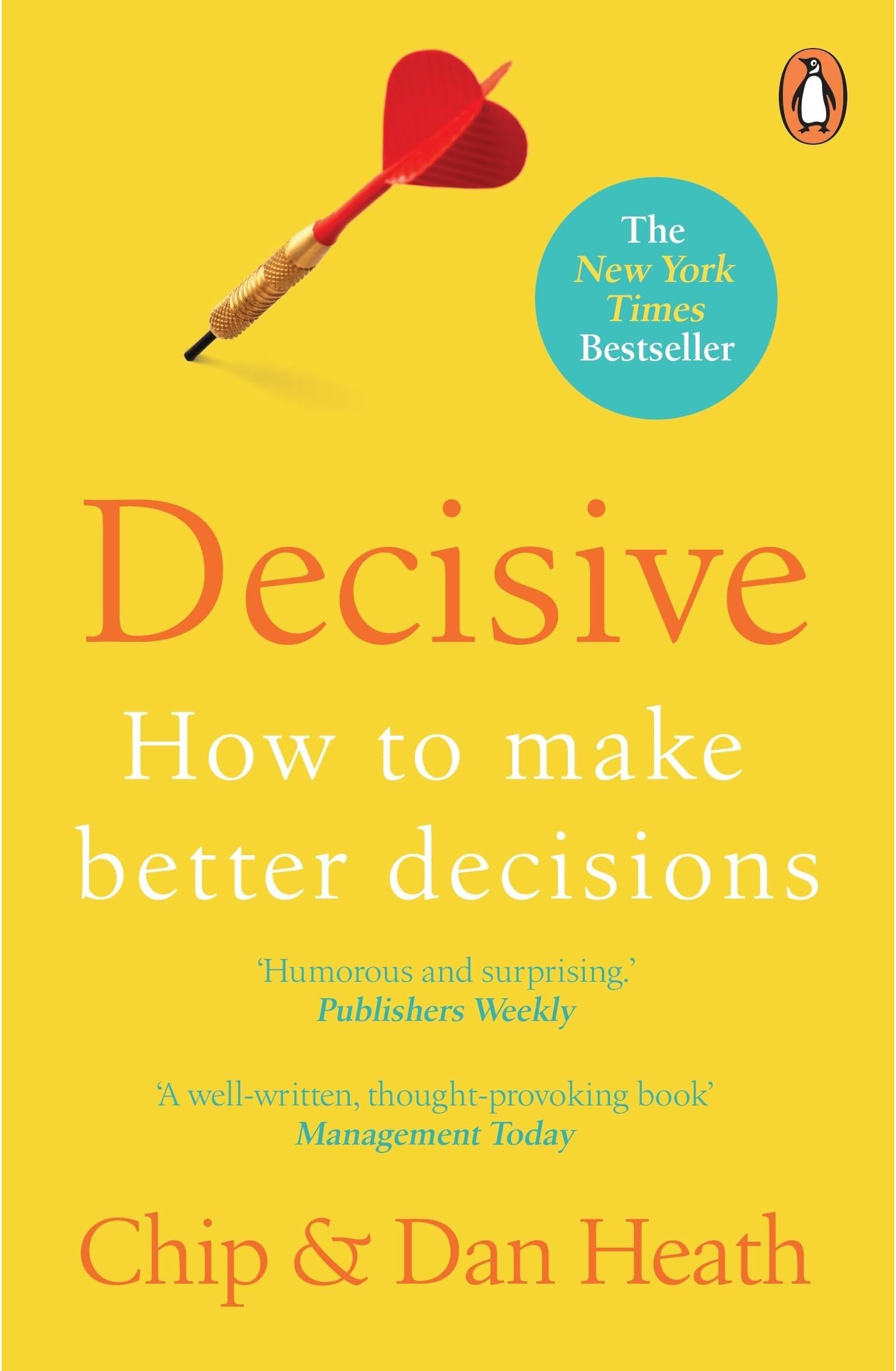 Random House Business Decisive: How to Make Better Decisions by Chip & Dan Heath