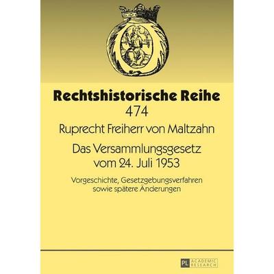 Das Versammlungsgesetz vom 24. Juli 1953, Gebundene Ausgabe von Ruprecht Maltzahn, Peter Lang GmbH, Internationaler Verlag der Wissenschaften,