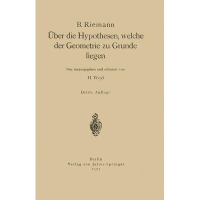 Über die Hypothesen, welche der Geometrie zu Grunde liegen, Taschenbuch von B. Riemann, Springer Berlin, 978-3-642-50501-0