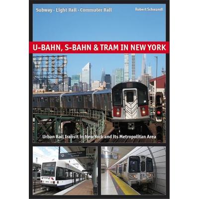 U-Bahn, S-Bahn & Tram in New York, Taschenbuch von Robert Schwandl, Schwandl, Robert, 978-3-936573-70-1