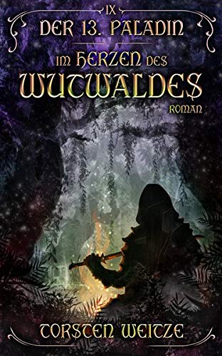 Torsten Weitze - Im Herzen des Wutwaldes: Der 13. Paladin: Band IX - Preis vom 10.10.2026 11:48:34 h