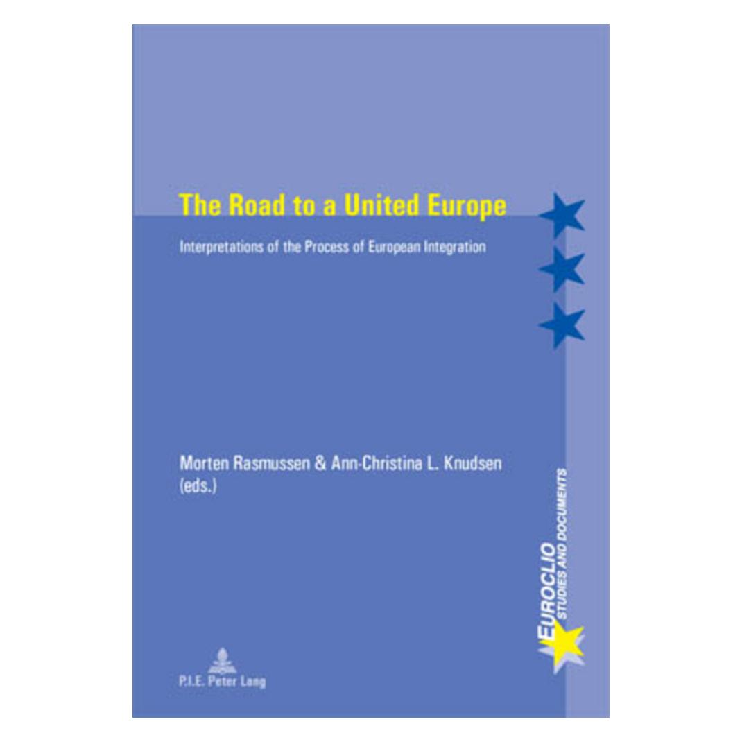 Peter Lang The Road to a United Europe (Englisch, Softcover, Ann-Christina L. Knudsen, Morten Rasmussen) (56021625)