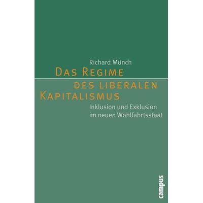 Das Regime des liberalen Kapitalismus, Taschenbuch von Richard Münch, Campus, 978-3-593-38894-6